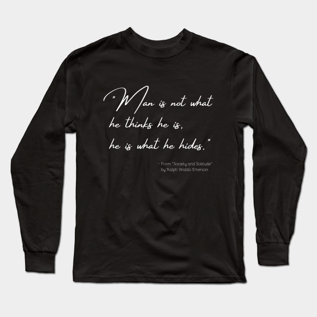 A Quote from "Society and Solitude" by Ralph Waldo Emerson Long Sleeve T-Shirt by Poemit